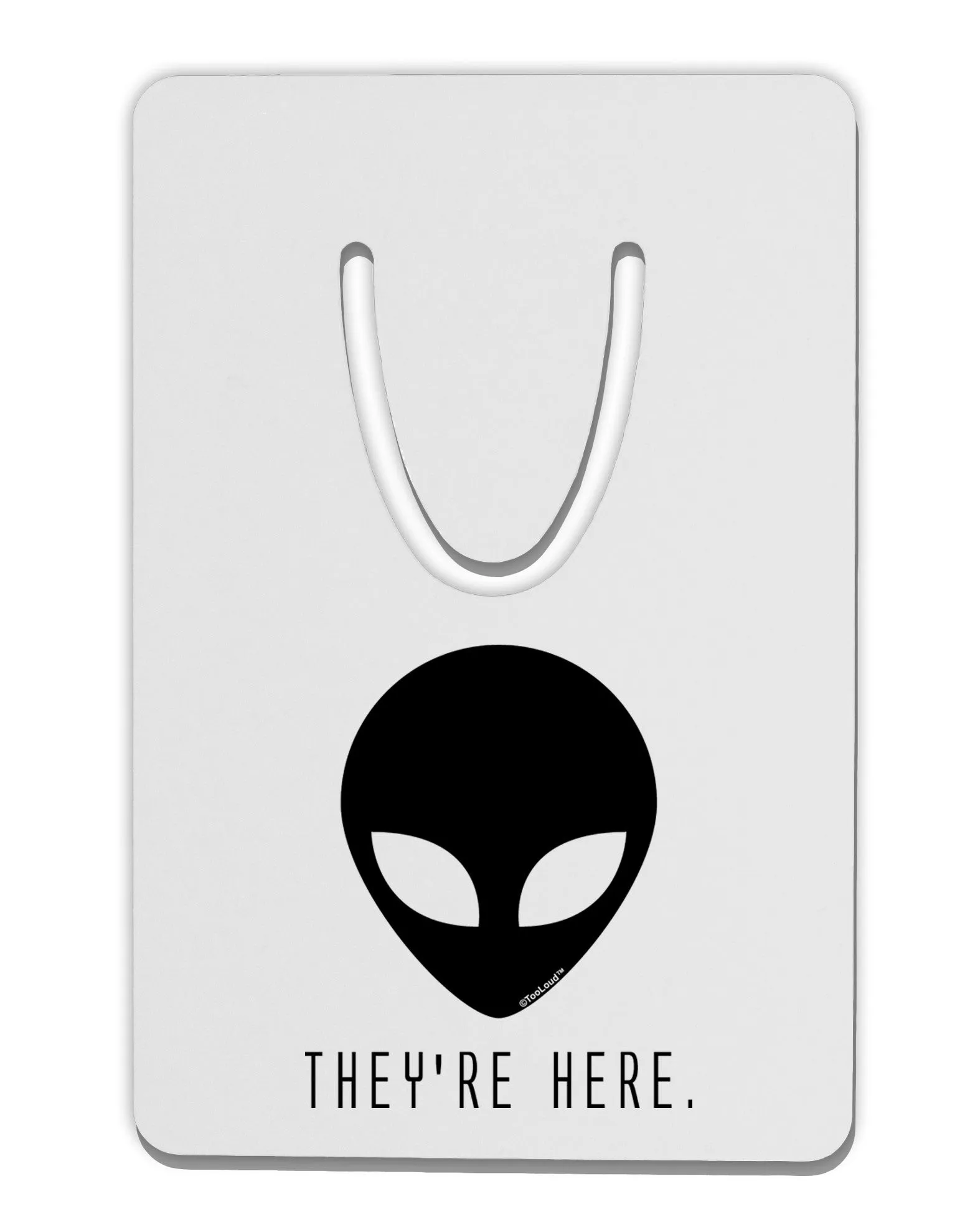 Alien They Are Here Aluminum Paper Clip Bookmark