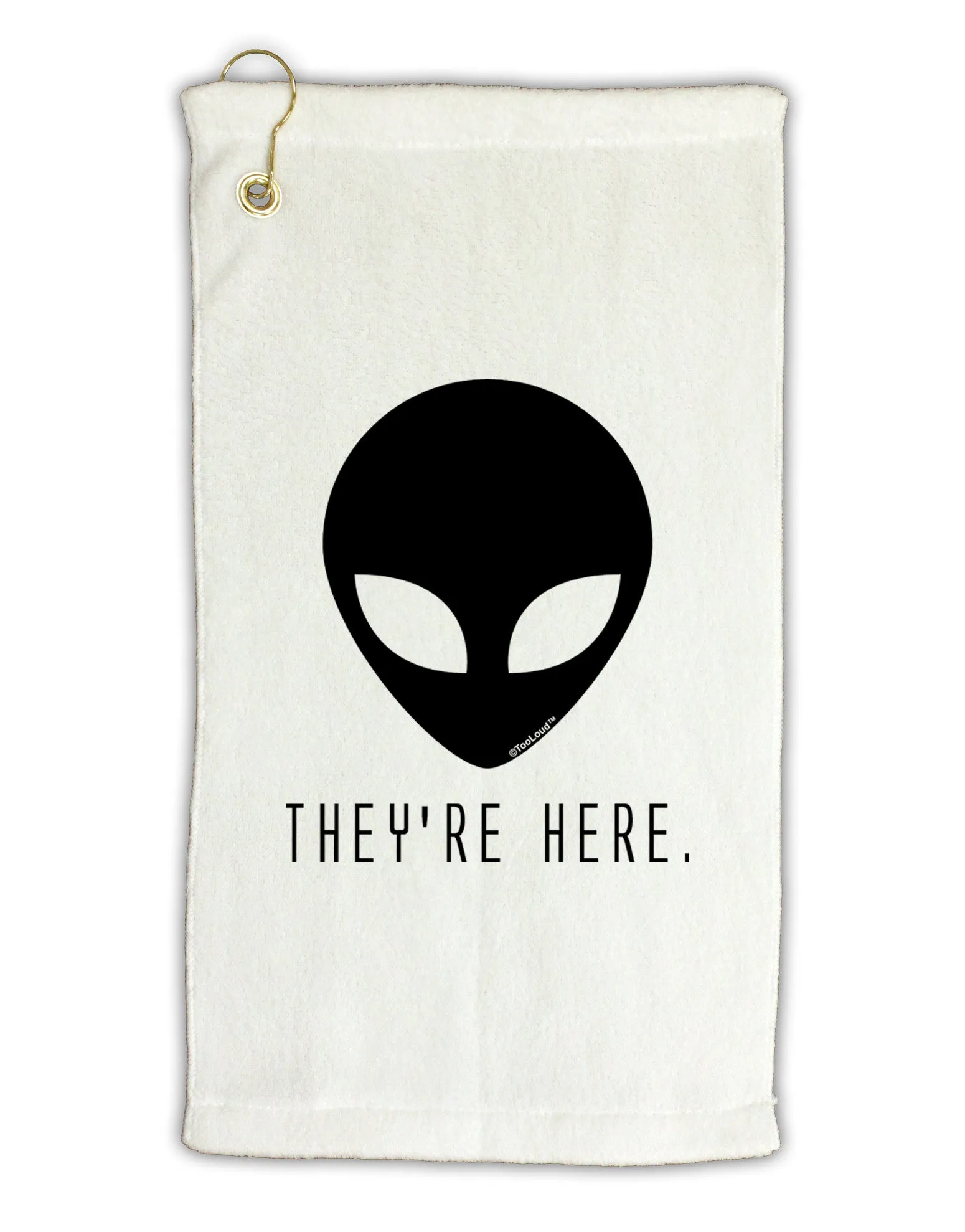 Alien They Are Here Micro Terry Gromet Golf Towel 11&#x22;x19