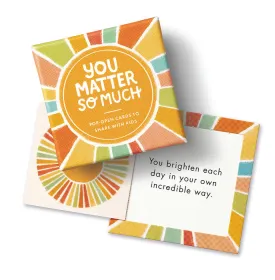 Pop-Open Cards - ThoughtFulls for Kids: You Matter So Much