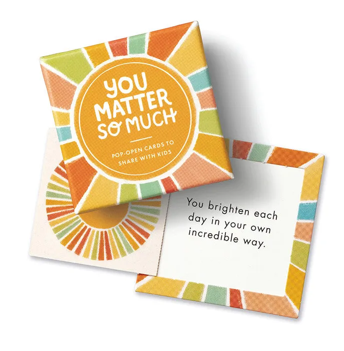 Pop-Open Cards - ThoughtFulls for Kids: You Matter So Much